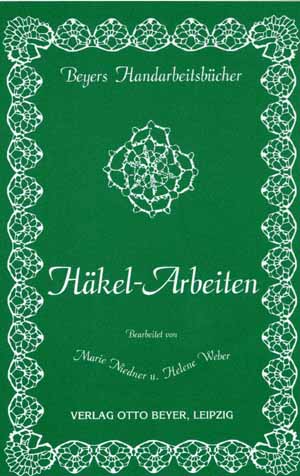 Hkel-Arbeiten von Marie Niedner und Helene Weber Reprint